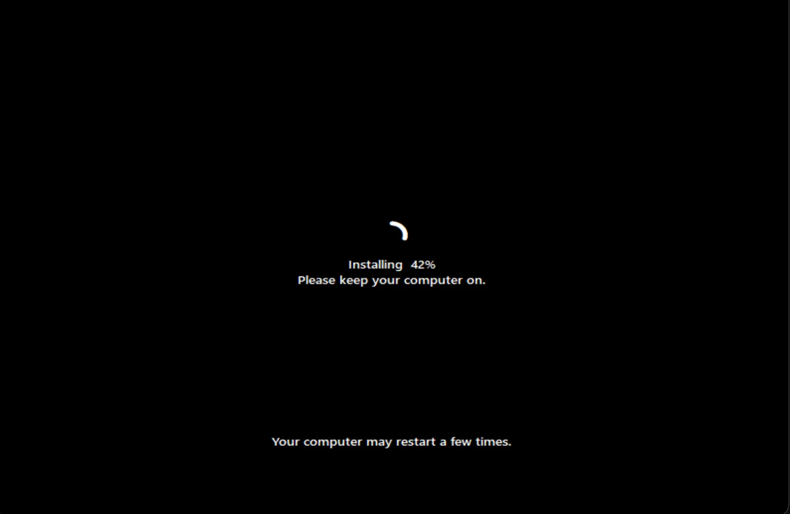 
   Installing 42%
   Please keep your computer on.
   Your computer may restart a few times.
  